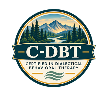 Certified in Dialectical Behavioral Therapy